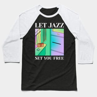 Let Jazz Set You Free! Baseball T-Shirt